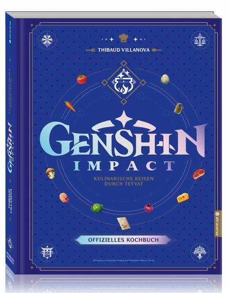 Genshin Impact: Das offizielle Kochbuch - Kulinarische Reisen durch Teyvat