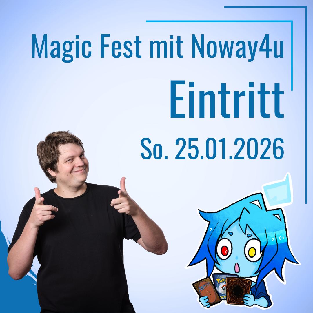 Magic Fest mit NoWay4u - Eintritt regulär